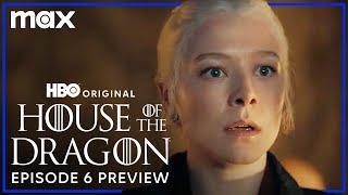 House of the Dragon Season 2  Episode 6 Preview  Max