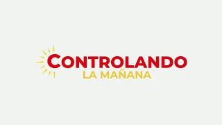 EN VIVO - CONTROLANDO LA MAÑANA - TORA TV