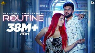 ROUTINE Official Video Gur Sidhu  Jasmine Sandlas  Kaptaan  Punjabi Song 2023