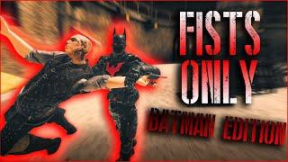 FISTS ONLY Batman Edition - Blade & Sorcery