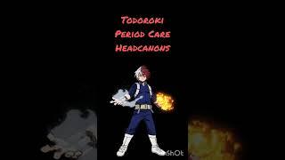 Todoroki Period Care Headcanons