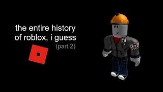 the history of roblox i guess part 2