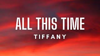 Tiffany - All This Time Lyrics