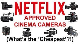 NETFLIX Approved Cameras Whats the Cheapest?