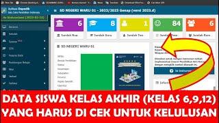 DATA SISWA TINGKAT AKHIR KELAS 6912 YANG HARUS DICEK DI DAPODIK 2023 UNTUK KELULUSAN SISWA