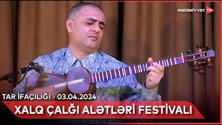 Xalq çalğı alətləri festivalı - Tar ifaçılığı  03.04.2024