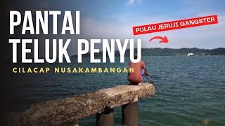 ASAL USUL TELUK PENYU & PULAU NUSAKAMBANGAN TERBARU 2022 - LAUT LEPAS - REVIEW