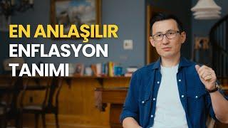 Herkesin anlayacağı şekilde anlatıyorum. Enflasyon nedir?