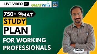 A Perfect 750+ GMAT Study Plan for Busy Working Professionals  GMAT 2023