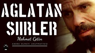 Mehmet ÇETİN  Duygusal ağlatan şiirler 