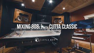 MIXING 808s  with CUTTA CLASSIC