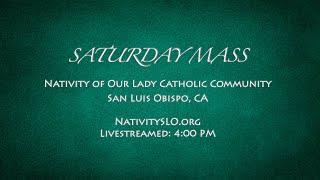Saturday Mass @ Nativity 6-22-2024 4PM LS