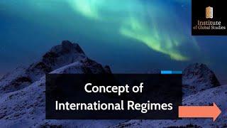 Concept of International Regimes in International Relationsliberalism concept in IR Role ofRegimes