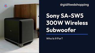 Sony SA-SW5 300W Wireless Subwoofer Who is it for?