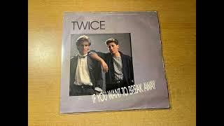 Twice – If You Want To Break Away Euro Disco 1987