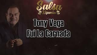 Fui La Carnada - Tony Vega + Letra