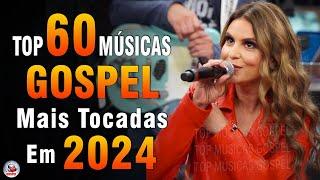 Louvores de Adoração 2024 - As Melhores Músicas Gospel Mais Tocadas - Top Gospel Hinos Evangélicos