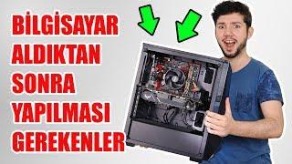 Bilgisayar Aldıktan Sonra Mutlaka Yapılması Gerekenler