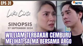 SINOPSIS LUKA CINTA 27 SEPTEMBER 2024  WILLIAM TERBAKAR CEMBURU MELIHAT SALMA BERSAMA ARGO