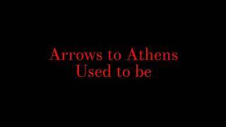 Arrows to Athens — Used to be