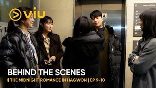 BEHIND THE SCENES EP 9-10  The Midnight Romance in Hagwon  Viu Original ENG SUB