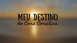 MEU DESTINO - CORA CORALINA