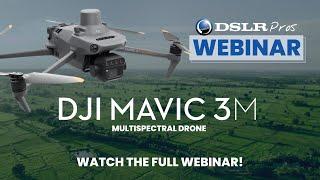 DSLRPros Webinar  DJI Mavic 3M Multispectral - Everything You Need to Know