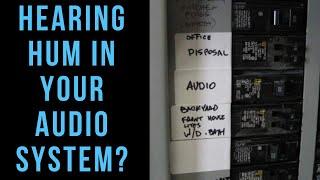 Hearing a Hum In Your Audio System?