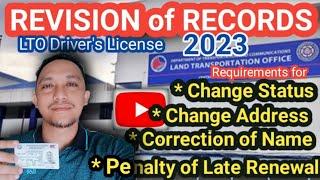 LTO REVISION OF RECORDS 2023 REQUIREMENTS For CHANGE STATUS CHANGE ADDRESS AnD  CORRECTION OF NAME