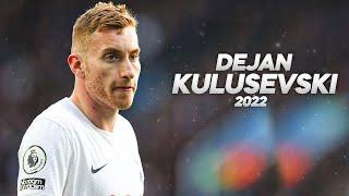 Dejan Kulusevski - Full Season Show - 2022ᴴᴰ