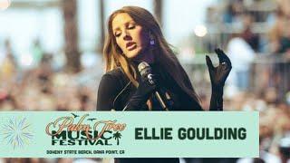 Ellie Goulding - Live at Palm Tree Music Festival Dana Point 2023