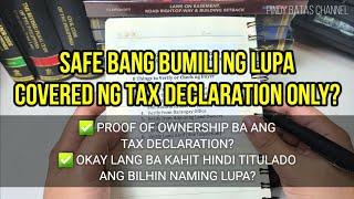 Safe Bang Bumili ng Lupa Based on Tax Declaration Only? Buying Untitled Land in the Philippines