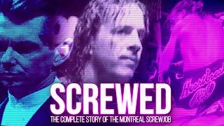 SCREWED The Complete Story Of The Montreal Screwjob