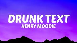 Henry Moodie - drunk text Lyrics