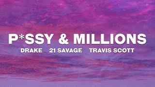 Drake 21 Savage - P*ssy & Millions Lyrics ft. Travis Scott