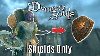 Can you beat Demons Souls with only a shield?