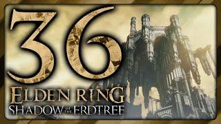 Enir Ilim the FINAL DUNGEON BIG Secret Weapon Found Part 36 Elden Ring Shadow of the Erdtree DLC