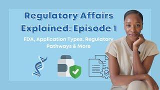 Regulatory Affairs Explained Episode 1 FDA Application Types Regulatory Pathways & More