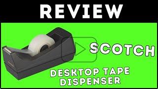 Scotch Desktop Tape Dispenser Review