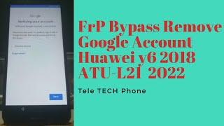 FRP Bypass Remove Google Account huawei y6 2018 ATU-L21  2022 without pc & apps New tricks.