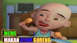 meme upin ipin makan ayam goreng