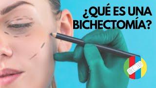 ¿QUÉ ES UNA BICHECTOMÍA?