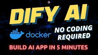 Build AI Apps in 5 Minutes Dify AI + Docker Setup