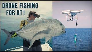 Drone Fishing for GT