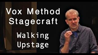 VOX METHOD STAGECRAFT - Walking Upstage