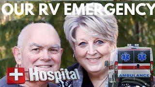 Our RV Ambulance Emergency - Dont Let This Happen To You