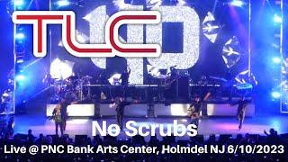 TLC - No Scrubs LIVE @ PNC Bank Arts Center Holmdel NJ 6102023