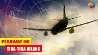 TIBA-TIBA HILANG DITELAN BUMI 6 Misteri hilangnya pesawat yang tak ditemukan