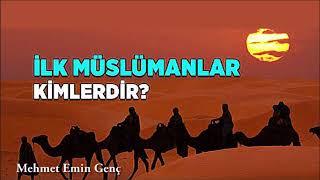 İlk Müslümanlar Kimlerdir?