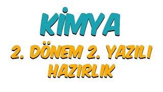 9.Sınıf Kimya  2. Dönem 2. Yazılıya Hazırlık